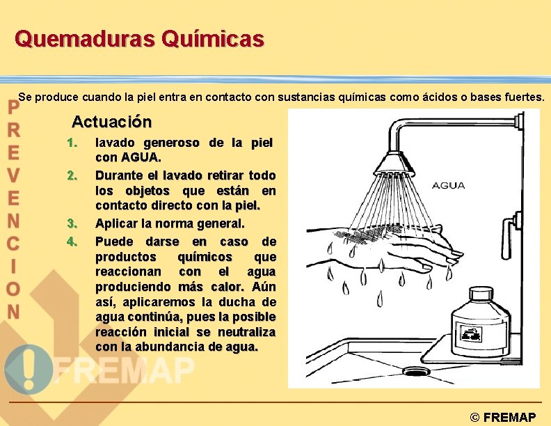 Quemaduras Químicas Se produce cuando la piel entra en contacto con sustancias químicas como