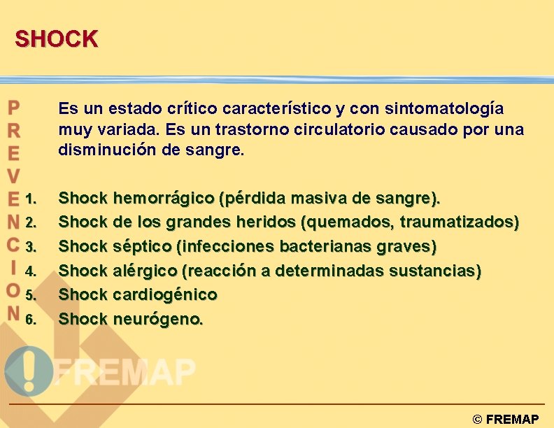 SHOCK Es un estado crítico característico y con sintomatología muy variada. Es un trastorno