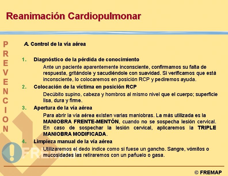 Reanimación Cardiopulmonar A. Control de la vía aérea 1. 2. 3. 4. Diagnóstico de