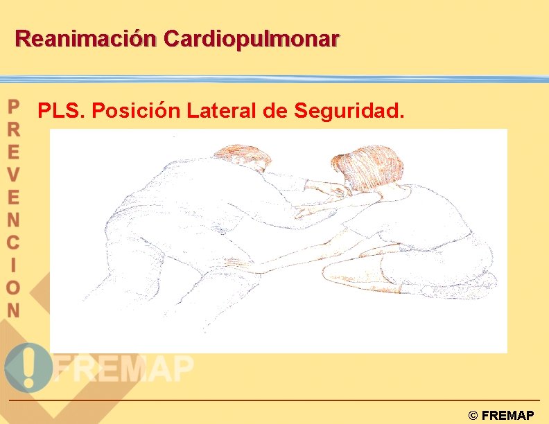 Reanimación Cardiopulmonar PLS. Posición Lateral de Seguridad. © FREMAP 