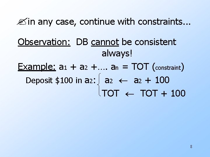  in any case, continue with constraints. . . Observation: DB cannot be consistent