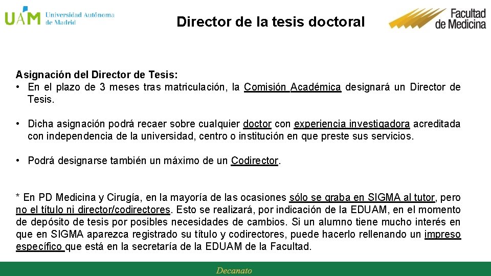 Director de la tesis doctoral Asignación del Director de Tesis: • En el plazo