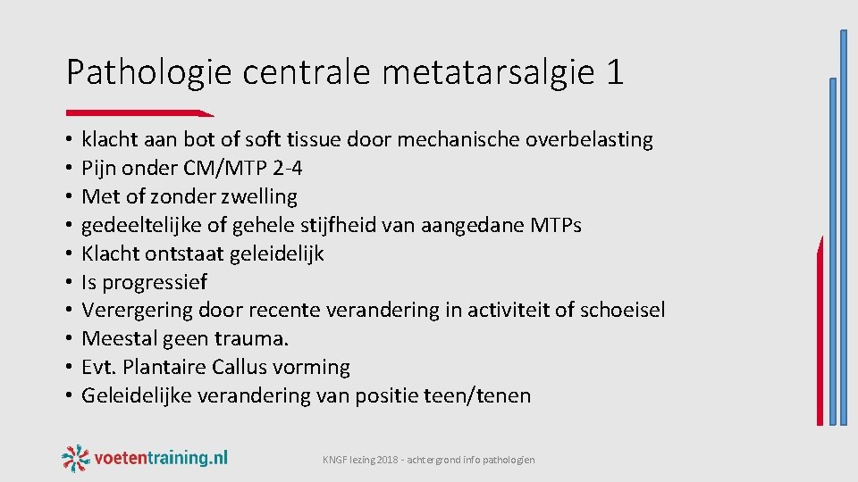 Pathologie centrale metatarsalgie 1 • • • klacht aan bot of soft tissue door