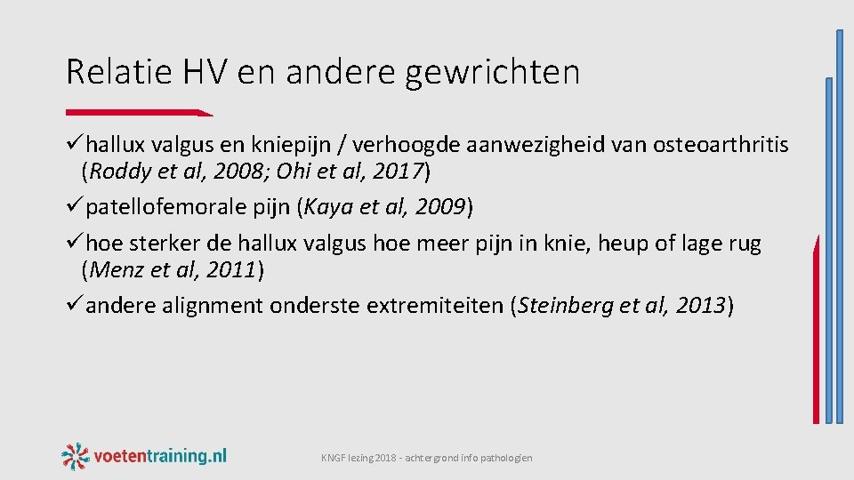 Relatie HV en andere gewrichten ühallux valgus en kniepijn / verhoogde aanwezigheid van osteoarthritis