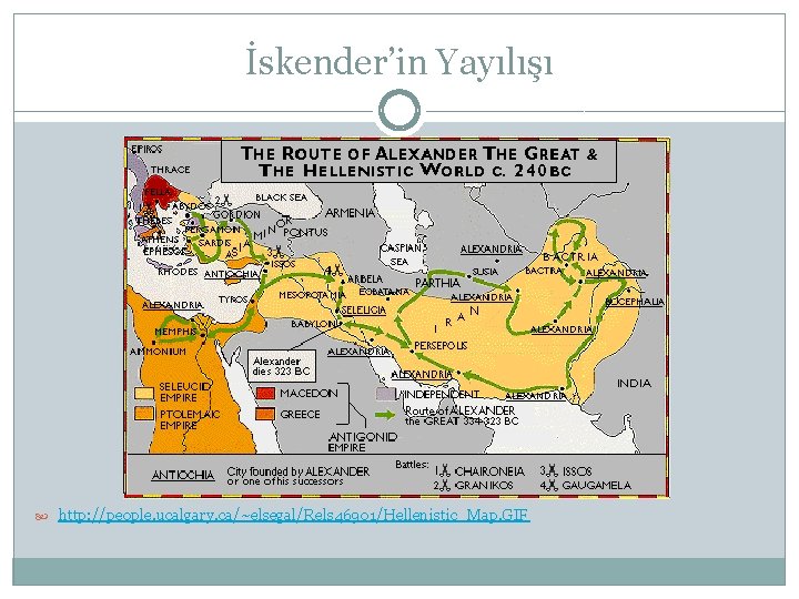 İskender’in Yayılışı http: //people. ucalgary. ca/~elsegal/Rels 46901/Hellenistic_Map. GIF 