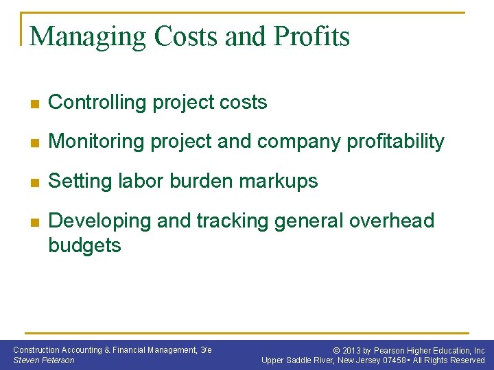 Managing Costs and Profits n Controlling project costs n Monitoring project and company profitability