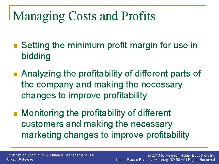 Managing Costs and Profits n Setting the minimum profit margin for use in bidding