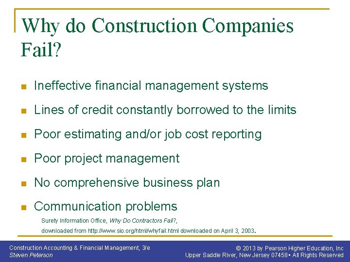 Why do Construction Companies Fail? n Ineffective financial management systems n Lines of credit