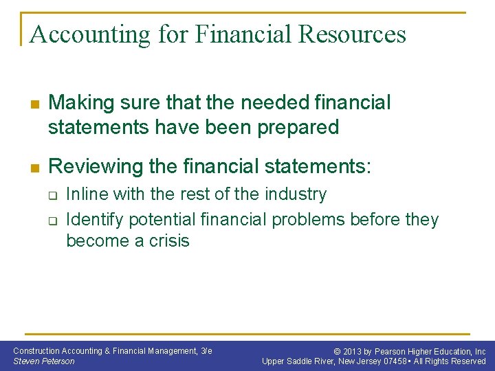 Accounting for Financial Resources n Making sure that the needed financial statements have been