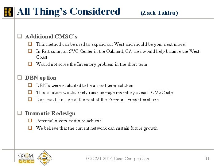 All Thing’s Considered (Zach Tahiru) q Additional CMSC’s q This method can be used All Thing’s Considered (Zach Tahiru) q Additional CMSC’s q This method can be used