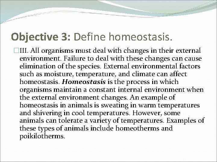 Objective 3: Define homeostasis. �III. All organisms must deal with changes in their external