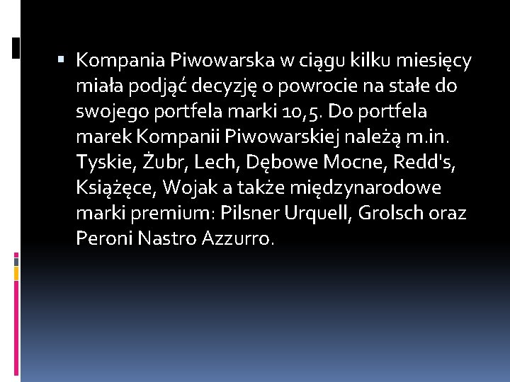  Kompania Piwowarska w ciągu kilku miesięcy miała podjąć decyzję o powrocie na stałe