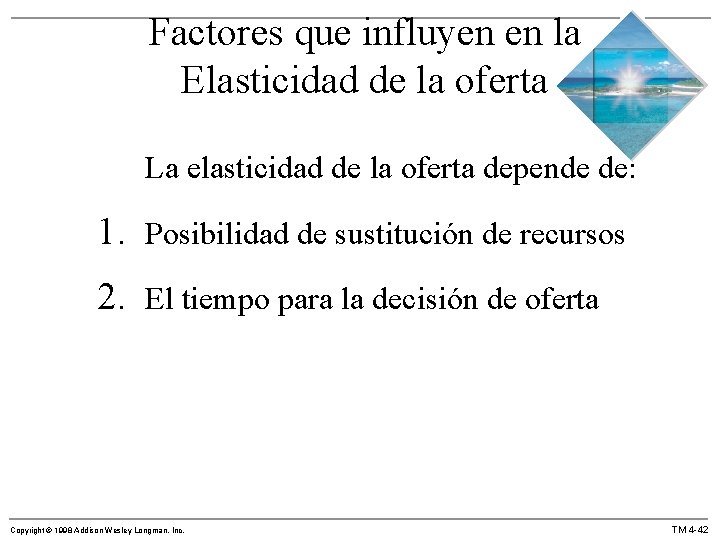 Factores que influyen en la Elasticidad de la oferta La elasticidad de la oferta