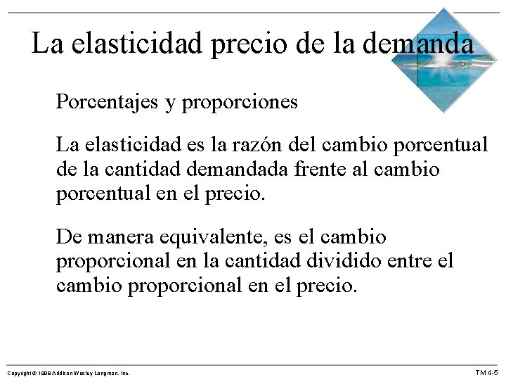 La elasticidad precio de la demanda Porcentajes y proporciones La elasticidad es la razón