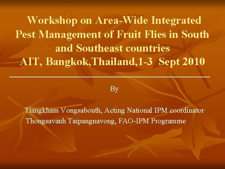 Workshop on Area-Wide Integrated Pest Management of Fruit Flies in South and Southeast countries