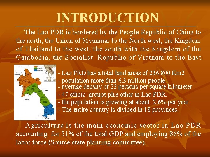 INTRODUCTION The Lao PDR is bordered by the People Republic of China to the
