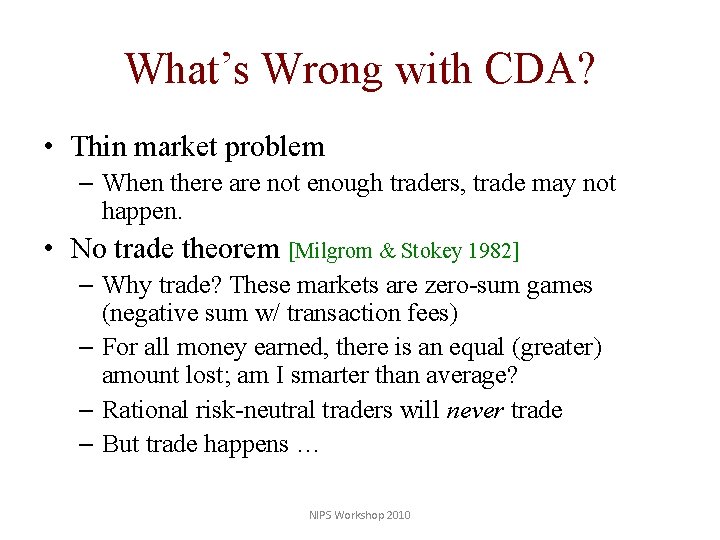 What’s Wrong with CDA? • Thin market problem – When there are not enough