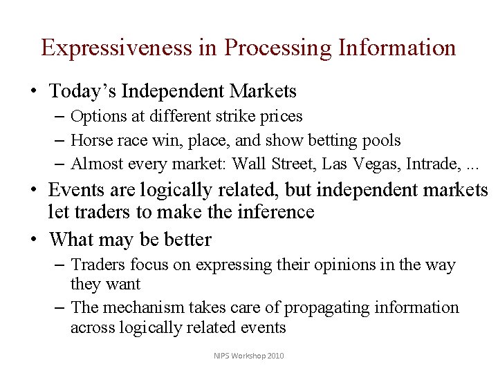 Expressiveness in Processing Information • Today’s Independent Markets – Options at different strike prices
