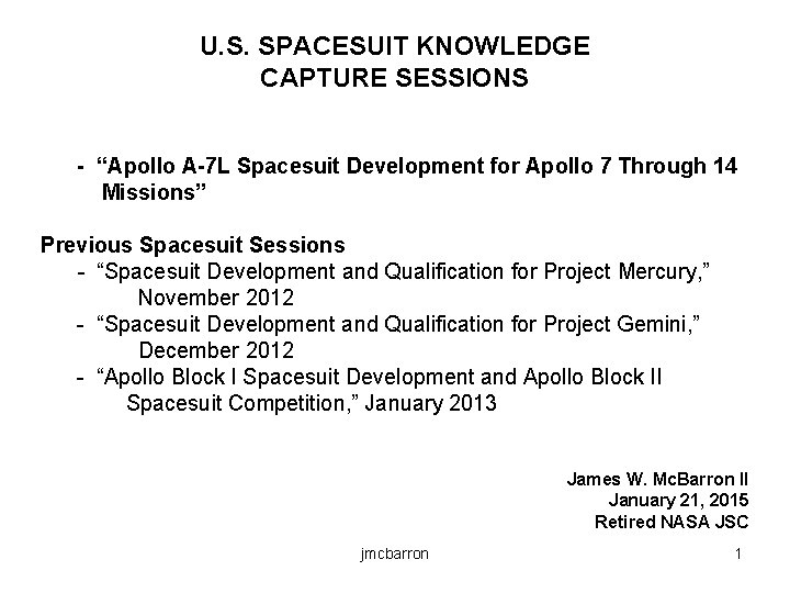 U. S. SPACESUIT KNOWLEDGE CAPTURE SESSIONS - “Apollo A-7 L Spacesuit Development for Apollo