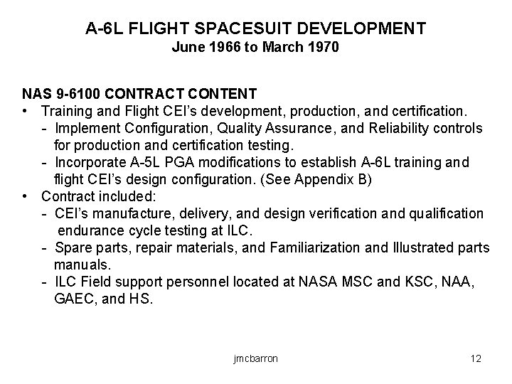 A-6 L FLIGHT SPACESUIT DEVELOPMENT June 1966 to March 1970 NAS 9 -6100 CONTRACT