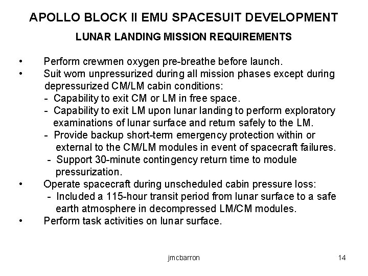APOLLO BLOCK II EMU SPACESUIT DEVELOPMENT LUNAR LANDING MISSION REQUIREMENTS • • Perform crewmen