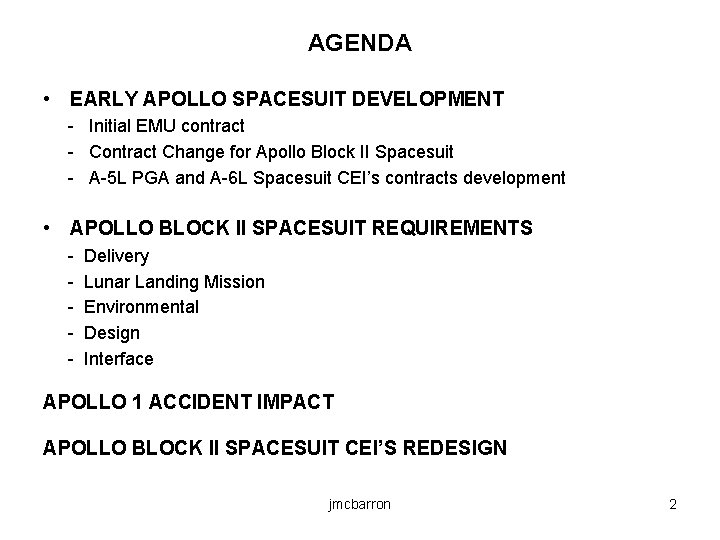 AGENDA • EARLY APOLLO SPACESUIT DEVELOPMENT - Initial EMU contract - Contract Change for