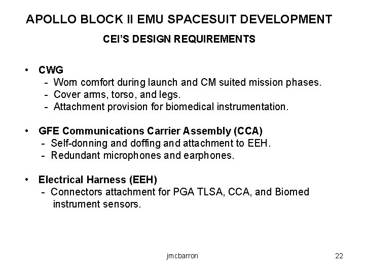 APOLLO BLOCK II EMU SPACESUIT DEVELOPMENT CEI’S DESIGN REQUIREMENTS • CWG - Worn comfort