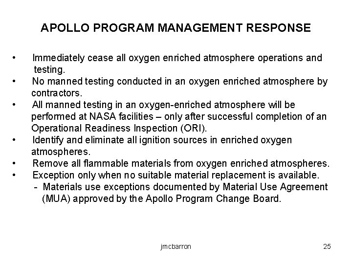 APOLLO PROGRAM MANAGEMENT RESPONSE • • • Immediately cease all oxygen enriched atmosphere operations