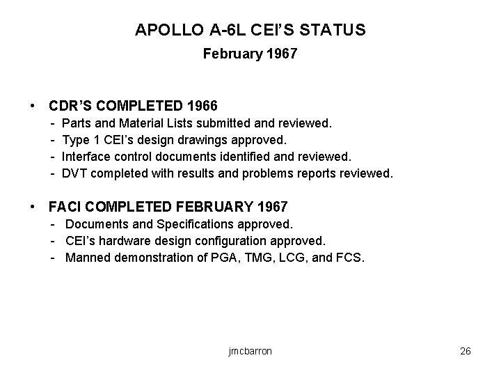 APOLLO A-6 L CEI’S STATUS February 1967 • CDR’S COMPLETED 1966 - Parts and