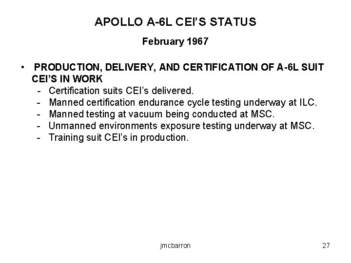 APOLLO A-6 L CEI’S STATUS February 1967 • PRODUCTION, DELIVERY, AND CERTIFICATION OF A-6