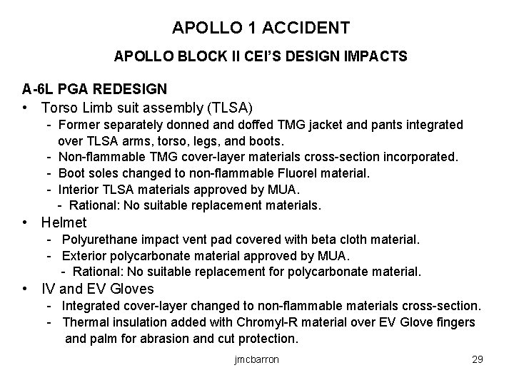 APOLLO 1 ACCIDENT APOLLO BLOCK II CEI’S DESIGN IMPACTS A-6 L PGA REDESIGN •