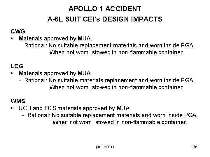 APOLLO 1 ACCIDENT A-6 L SUIT CEI’s DESIGN IMPACTS CWG • Materials approved by