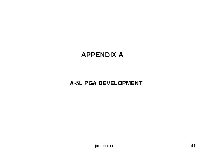 APPENDIX A A-5 L PGA DEVELOPMENT jmcbarron 41 