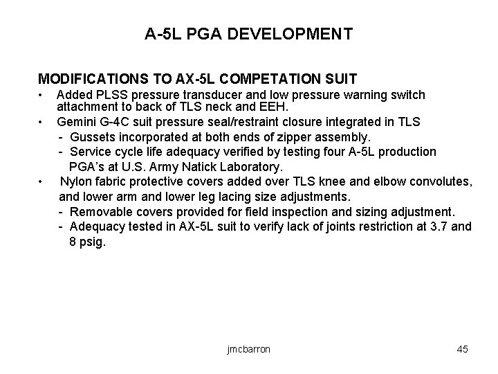 A-5 L PGA DEVELOPMENT MODIFICATIONS TO AX-5 L COMPETATION SUIT • • • Added