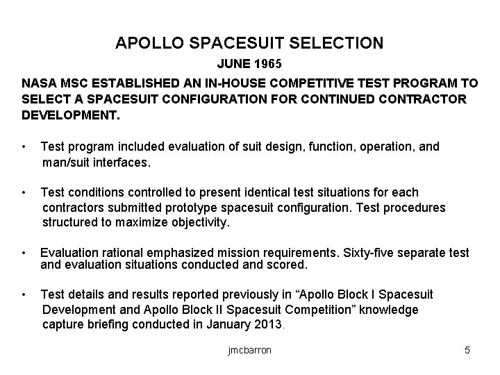 APOLLO SPACESUIT SELECTION JUNE 1965 NASA MSC ESTABLISHED AN IN-HOUSE COMPETITIVE TEST PROGRAM TO