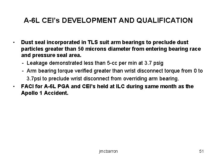 A-6 L CEI’s DEVELOPMENT AND QUALIFICATION • • Dust seal incorporated in TLS suit