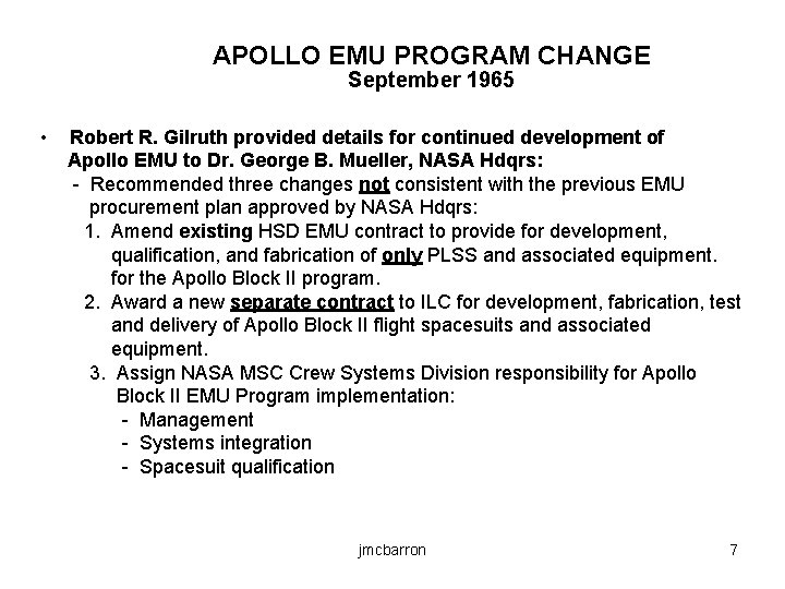 APOLLO EMU PROGRAM CHANGE September 1965 • Robert R. Gilruth provided details for continued