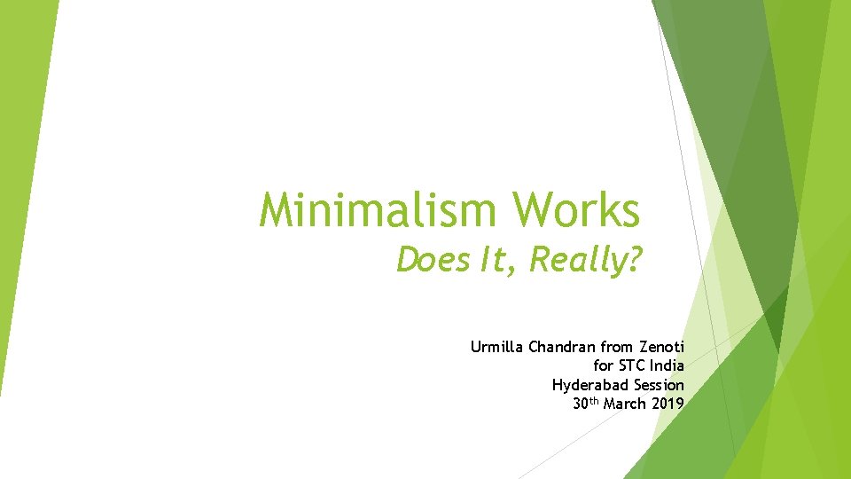 Minimalism Works Does It, Really? Urmilla Chandran from Zenoti for STC India Hyderabad Session