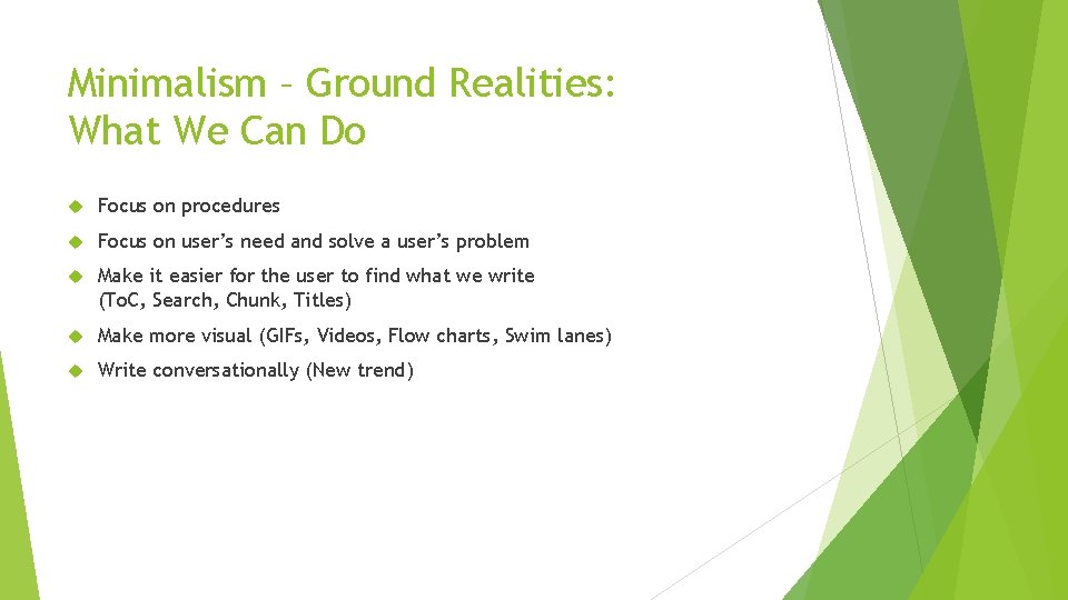 Minimalism – Ground Realities: What We Can Do Focus on procedures Focus on user’s