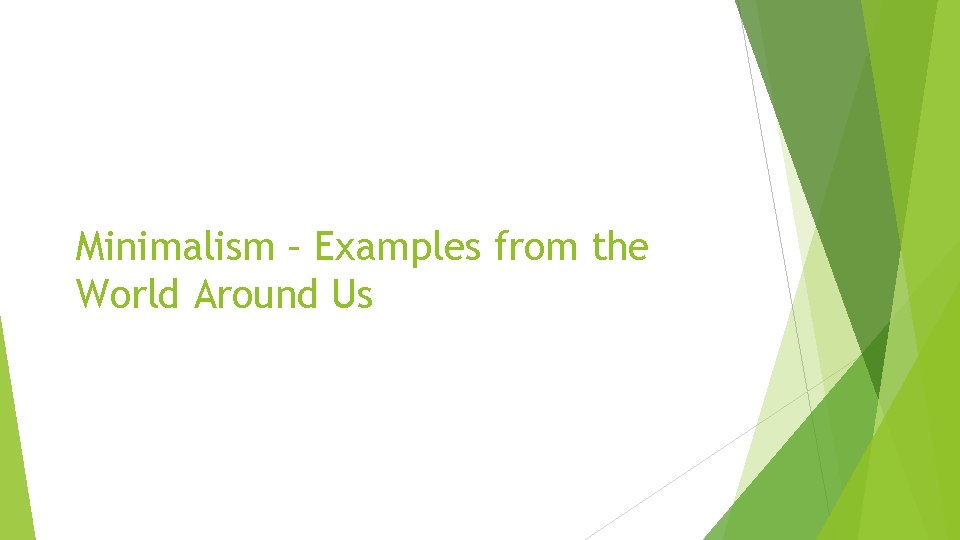 Minimalism – Examples from the World Around Us 