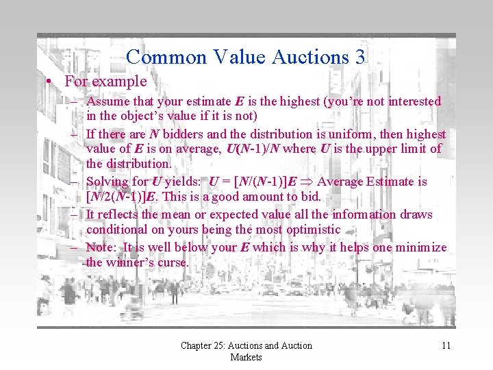 Common Value Auctions 3 • For example – Assume that your estimate E is