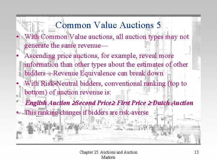 Common Value Auctions 5 • With Common Value auctions, all auction types may not