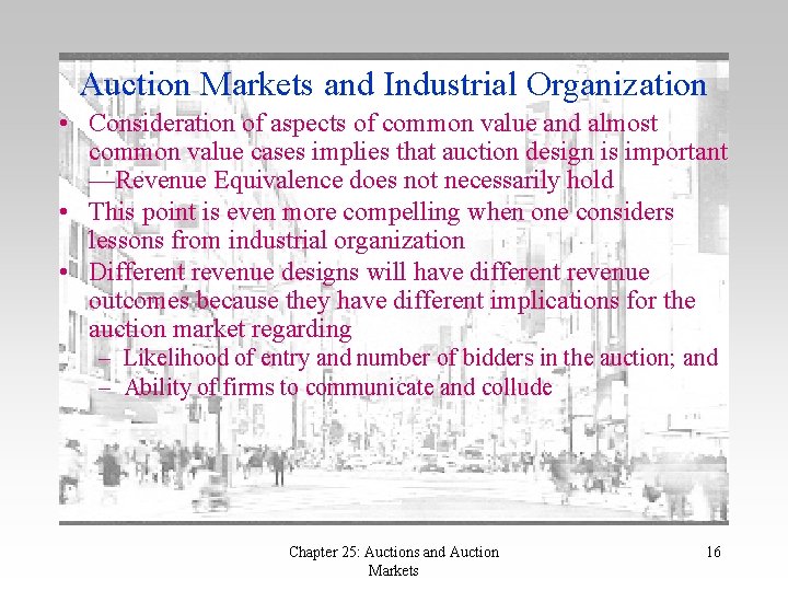 Auction Markets and Industrial Organization • Consideration of aspects of common value and almost Auction Markets and Industrial Organization • Consideration of aspects of common value and almost