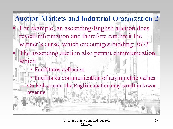 Auction Markets and Industrial Organization 2 • For example, an ascending/English auction does reveal