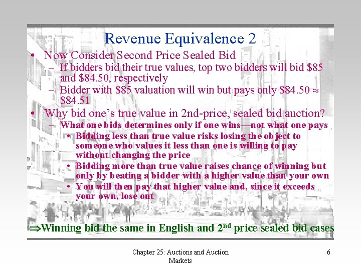 Revenue Equivalence 2 • Now Consider Second Price Sealed Bid – If bidders bid
