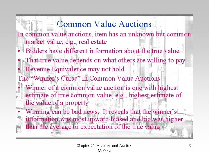 Common Value Auctions In common value auctions, item has an unknown but common market