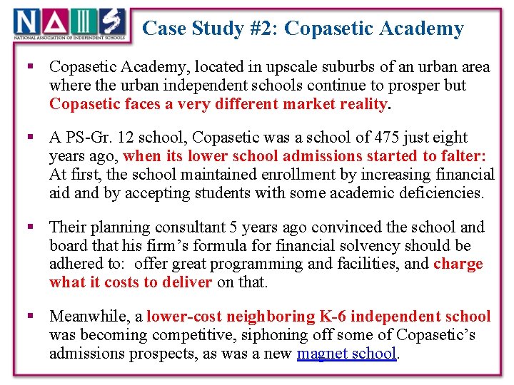 Case Study #2: Copasetic Academy § Copasetic Academy, located in upscale suburbs of an