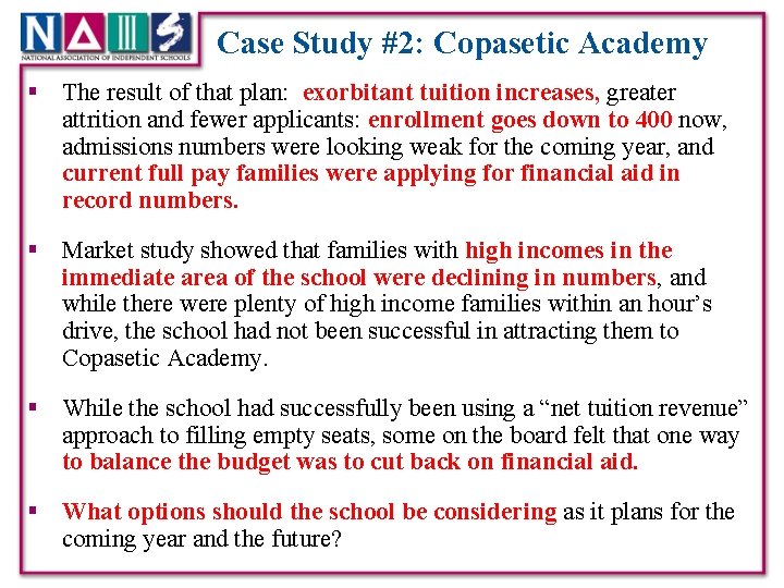 Case Study #2: Copasetic Academy § The result of that plan: exorbitant tuition increases,