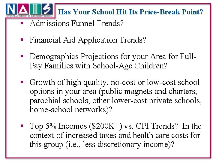 Has Your School Hit Its Price-Break Point? § Admissions Funnel Trends? § Financial Aid