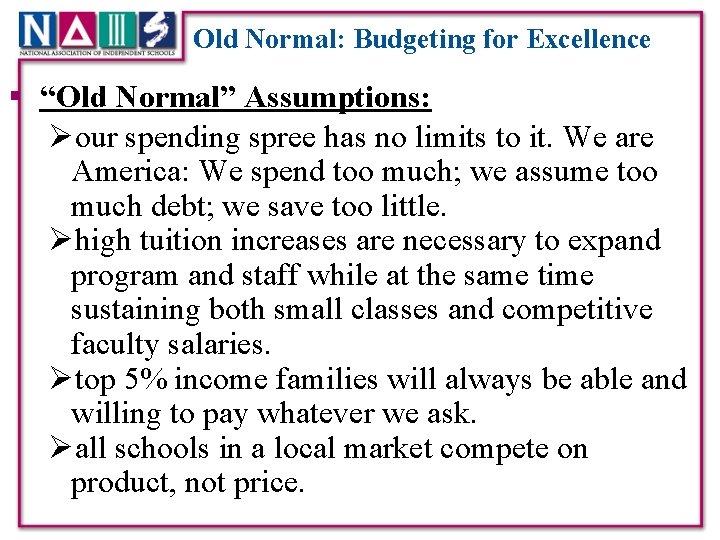 Old Normal: Budgeting for Excellence § “Old Normal” Assumptions: Øour spending spree has no